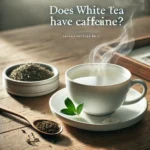 White Tea Caffeine Content